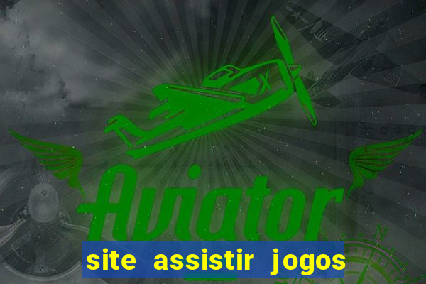 site assistir jogos de futebol